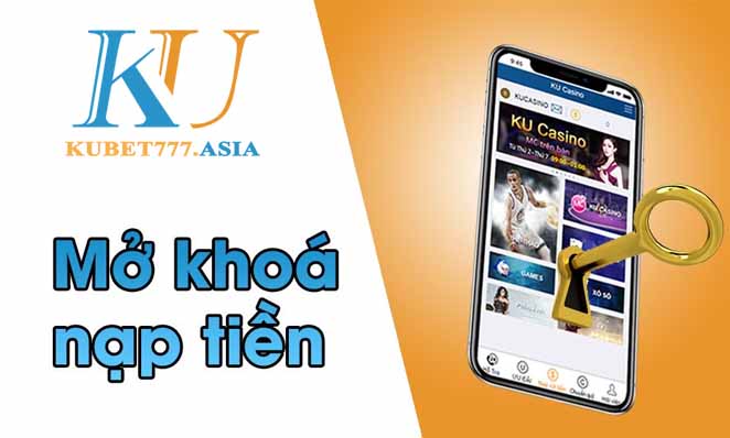 mở chức năng nạp tiền Kubet777