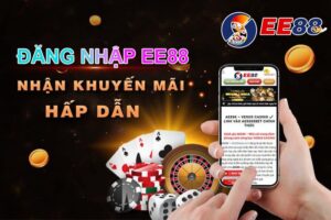Đăng nhập EE88 nhận khuyến mãi hấp dẫn mỗi ngày