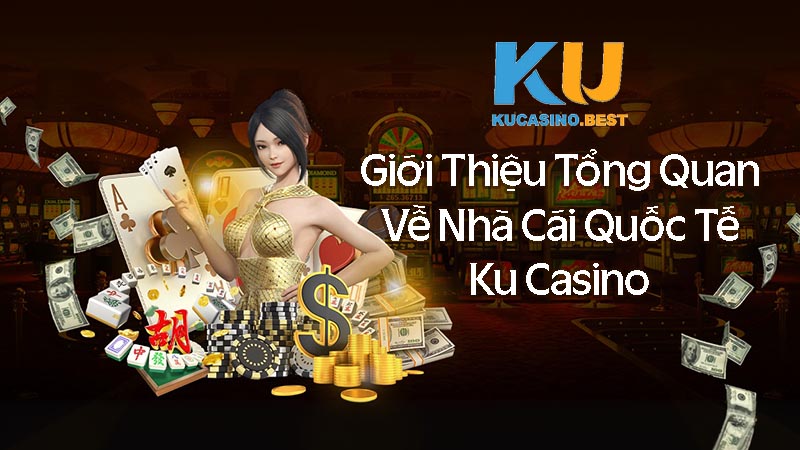 Kucasino – Nhà cái cá cược đẳng cấp hàng đầu Việt Nam