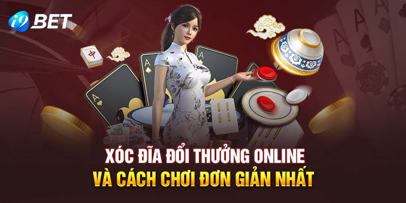 Kinh nghiệm chơi xóc đĩa I9bet dễ thắng nhất