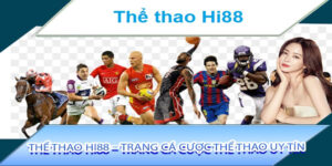 Chuyên mục cá cược hấp dẫn có tại Hi88