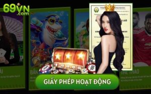 69VN là thương hiệu cá cược trực tuyến có định hướng đúng đắn ngay từ khi ra mắt