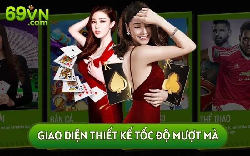 Giao diện là một thế mạnh và ưu điểm nổi bật nhất tại nhà cái 69VN