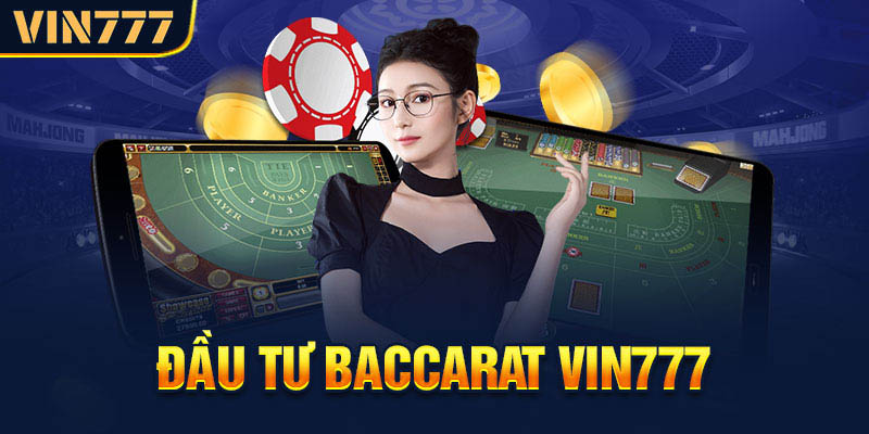 Cách chơi Baccarat luôn thắng bên nhà cái Vin777