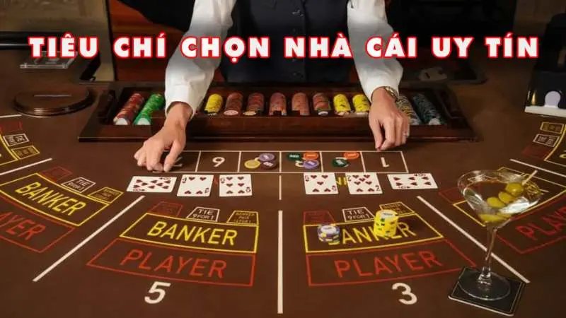 Tiêu chí chọn nhà cái uy tín chuẩn