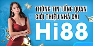 Giới thiệu sân chơi tỷ đô Hi88